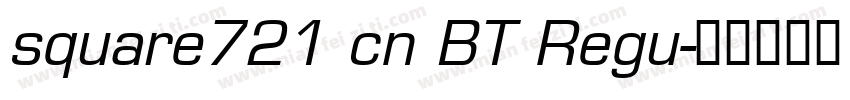 square721 cn BT Regu字体转换